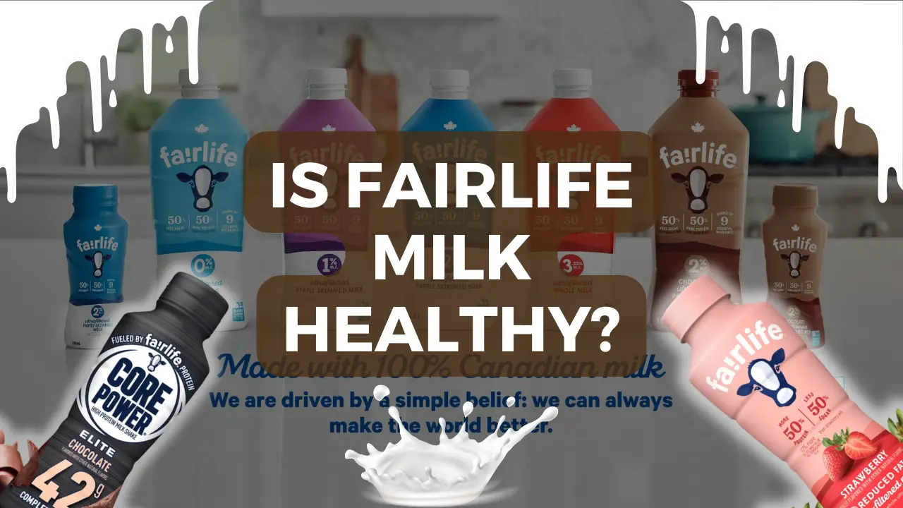 Is Fairlife Milk Healthy